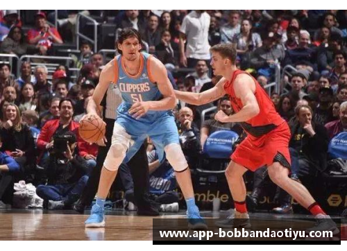 bob半岛NBA球员臂展排行榜：谁的臂展最令人惊叹？
